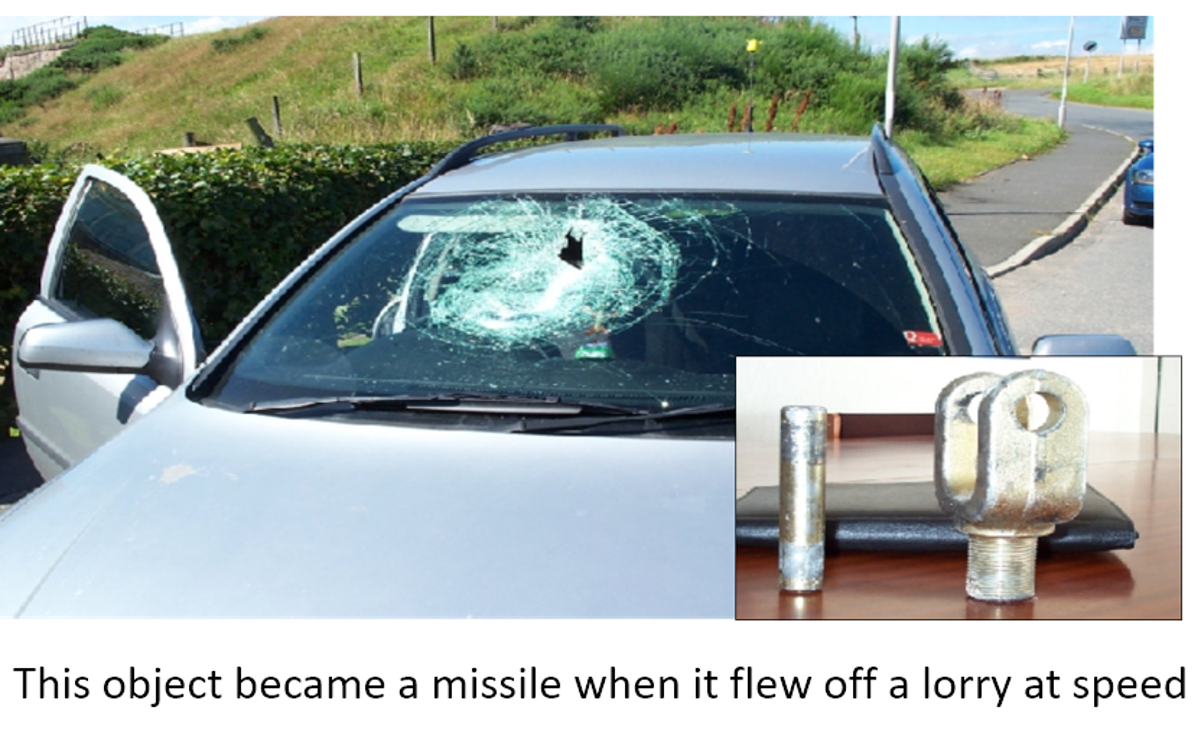 The object became a missile when it flew off the lorry at speed.